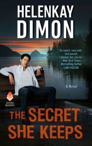 Title: The Secret She Keeps: A Novel, Author: HelenKay Dimon