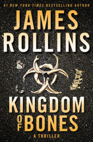 Downloading free books to kindle fire Kingdom of Bones 9780062892980 by James Rollins