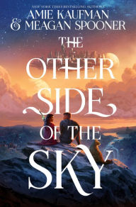 Download kindle book as pdf The Other Side of the Sky by Amie Kaufman, Meagan Spooner in English FB2 PDF