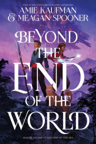 Pdf books free download Beyond the End of the World 9780062893376 by Amie Kaufman, Meagan Spooner, Amie Kaufman, Meagan Spooner (English literature) FB2