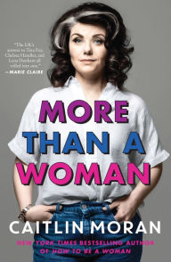 Downloading audiobooks on ipod More Than a Woman 9780062893710 by Caitlin Moran ePub