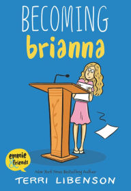 Title: Emmie & Friends: Becoming Brianna: A Graphic Novel, Author: Terri Libenson