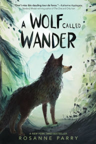 Title: A Wolf Called Wander, Author: Rosanne Parry