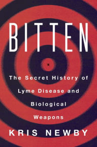 Free downloadable audiobooks for mp3 players Bitten: The Secret History of Lyme Disease and Biological Weapons ePub PDB PDF 9780062896278