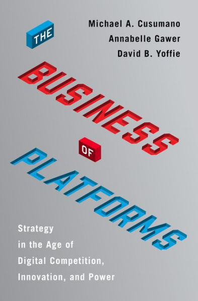 the Business of Platforms: Strategy Age Digital Competition, Innovation, and Power