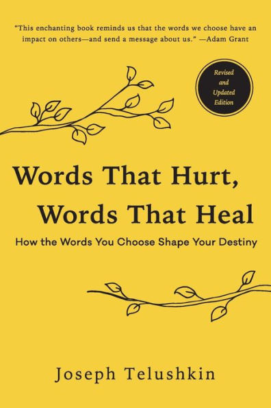Words That Hurt, Words That Heal, Revised Edition: How the Words You Choose Shape Your Destiny