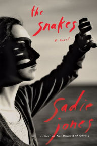 Title: The Snakes: A Novel, Author: Sadie Jones