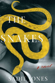 Title: The Snakes: A Novel, Author: Sadie Jones