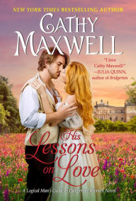 Title: His Lessons on Love (Logical Man's Guide to Dangerous Women Series #3), Author: Cathy Maxwell