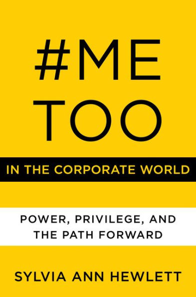 #MeToo the Corporate World: Power, Privilege, and Path Forward
