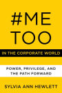 #MeToo in the Corporate World: Power, Privilege, and the Path Forward