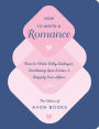 How to Write a Romance: Or, How to Write Witty Dialogue, Smoldering Love Scenes, and Happily Ever Afters