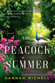 Download pdfs books The Peacock Summer by Hannah Richell 9780062899415 RTF CHM ePub (English literature)