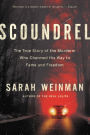 Scoundrel: The True Story of the Murderer Who Charmed His Way to Fame and Freedom