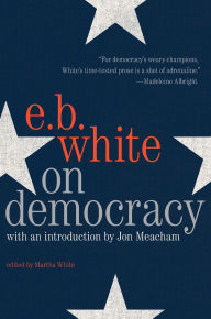 Title: On Democracy, Author: E. B. White