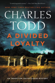 Download ebooks for j2ee A Divided Loyalty: A Novel by Charles Todd FB2 9780062905543 (English literature)
