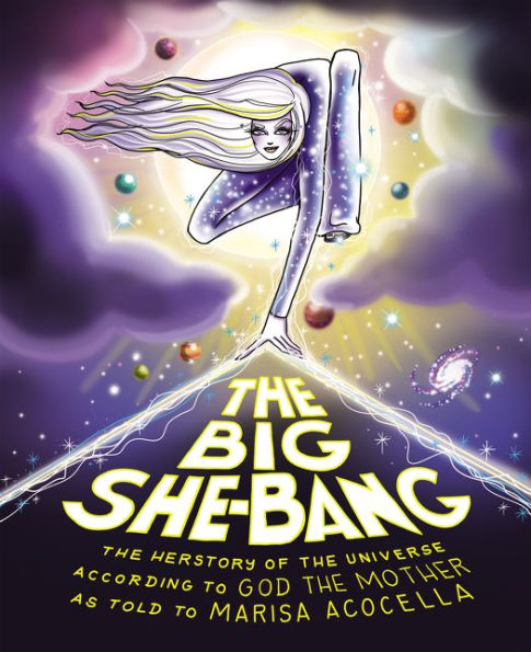 the Big She-Bang: Herstory of Universe According to God Mother