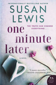 Title: One Minute Later: A Novel, Author: Susan Lewis