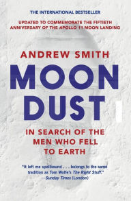 Title: Moondust: In Search of the Men Who Fell to Earth, Author: Andrew Smith