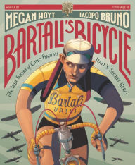 Title: Bartali's Bicycle: The True Story of Gino Bartali, Italy's Secret Hero, Author: Megan Hoyt