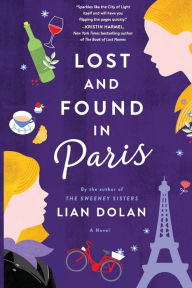 Ebook download free for kindle Lost and Found in Paris: A Novel 9780062909022