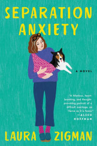 Title: Separation Anxiety: A Novel, Author: Laura Zigman
