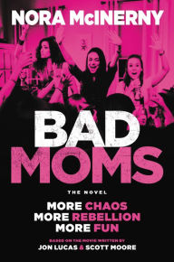 Downloading books to iphone Bad Moms: The Novel DJVU 9780062909152 (English literature)