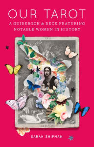 Free books kindle download Our Tarot: A Guidebook and Deck Featuring Notable Women in History (English Edition) by Sarah Shipman DJVU 9780062909855