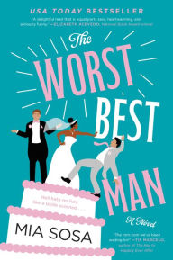 Title: The Worst Best Man: A Novel, Author: Mia Sosa
