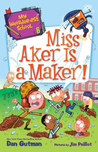 Download google book as pdfMy Weirder-est School #8: Miss Aker Is a Maker! byDan Gutman, Jim Paillot (English Edition) CHM FB2 iBook