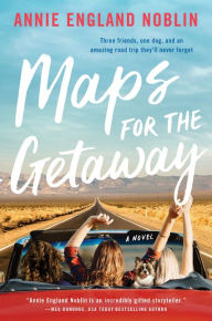 Free downloads ebooks online Maps for the Getaway: A Novel