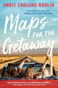 Title: Maps for the Getaway: A Novel, Author: Annie England Noblin