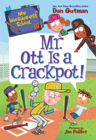 Title: My Weirder-est School #10: Mr. Ott Is a Crackpot!, Author: Dan Gutman