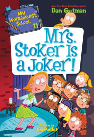 Title: My Weirder-est School #11: Mrs. Stoker Is a Joker!, Author: Dan Gutman