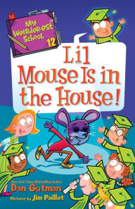 Free e books kindle download My Weirder-est School #12: Lil Mouse Is in the House! by Dan Gutman, Jim Paillot, Dan Gutman, Jim Paillot 9780062910882 English version PDF MOBI