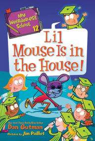 Title: My Weirder-est School #12: Lil Mouse Is in the House!, Author: Dan Gutman