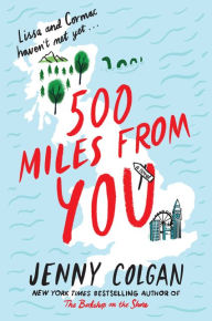 Online google book downloader free download 500 Miles from You: A Novel iBook RTF (English Edition) by Jenny Colgan