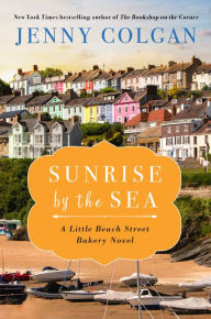 Free books online download pdf Sunrise by the Sea: A Little Beach Street Bakery Novel 9780063111660 FB2 in English by Jenny Colgan