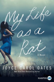 Title: My Life as a Rat, Author: Joyce Carol Oates