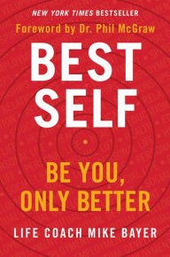 Title: Best Self: Be You, Only Better, Author: Mike Bayer