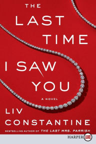 Title: The Last Time I Saw You, Author: Liv Constantine