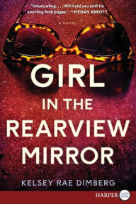 Title: Girl in the Rearview Mirror, Author: Kelsey Rae Dimberg