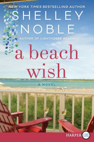 Title: A Beach Wish: A Novel, Author: Shelley Noble