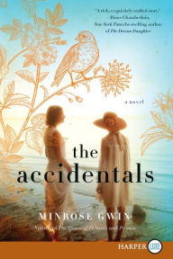 Title: The Accidentals: A Novel, Author: Minrose Gwin