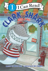 Books online download free pdf Clark the Shark Gets a Pet iBook PDB in English by Bruce Hale, Guy Francis 9780062912541