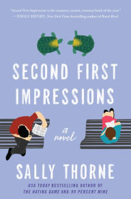 Title: Second First Impressions, Author: Sally Thorne