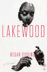 Title: Lakewood: A Novel, Author: Megan Giddings