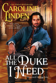 Title: All the Duke I Need (Desperately Seeking Duke Series #3), Author: Caroline Linden