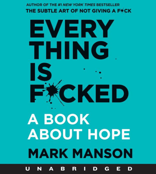 Everything Is F*cked: A Book about Hope