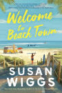 Welcome to Beach Town: A Novel